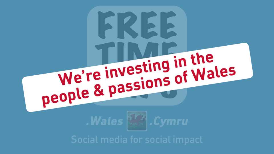 FreeTimePays.Wales - digital engagement devoted to delivering social impact & economic growth
